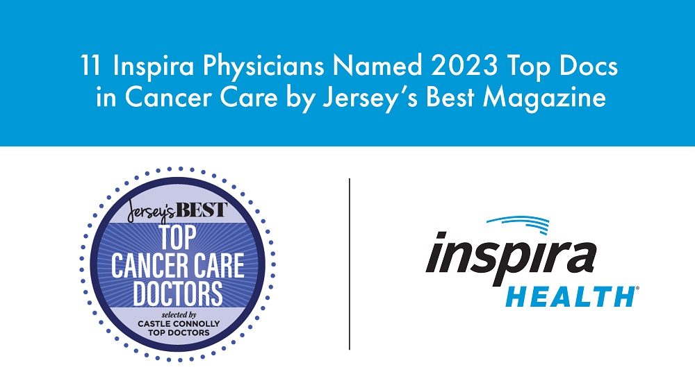 Inspira Health Jersey's Best Top Docs 2023 in Cancer Care