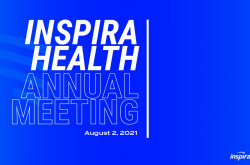 Inspira Health Annual Meeting August 2, 2021