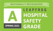 Nationally Recognized Leapfrog Hospital Safety Grade A Spring 2021